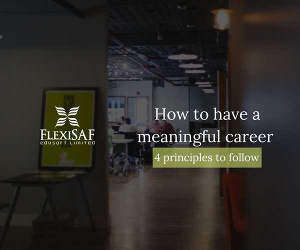 4 Principles To Follow For A Meaningful Career.